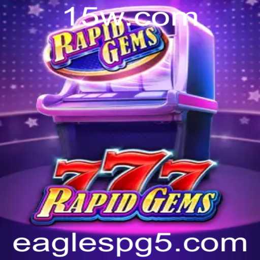 Descubra o Mundo de RapidGems777: O Jogo que Está Conquistando Todos